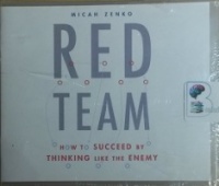 Red Team - How to Succeed by Thinking Like the Enemy written by Micah Zenko performed by Christopher Lane on CD (Unabridged)